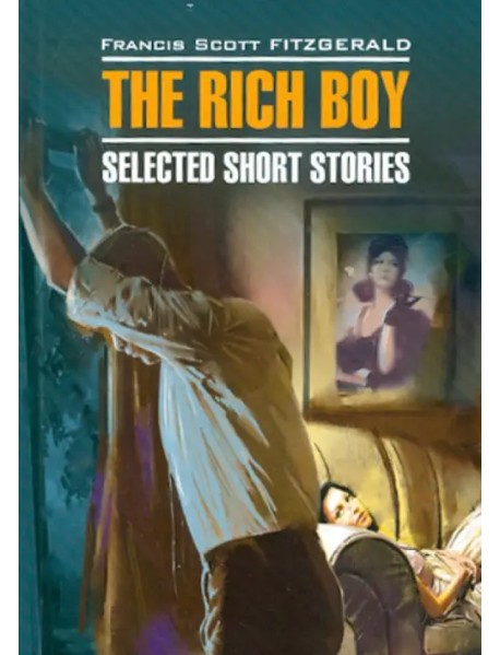 The Rich Boy. Stories