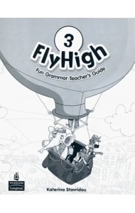 Fly High. Level 3. Fun Grammar Teacher's Guide (with Answer Key)