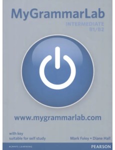 MyGrammarLab Intermediate В1/В2. Student Book with Key and MyLab Pack MyGrammarLab Intermediate В1/В2. Student Book with Key and MyLab Pack