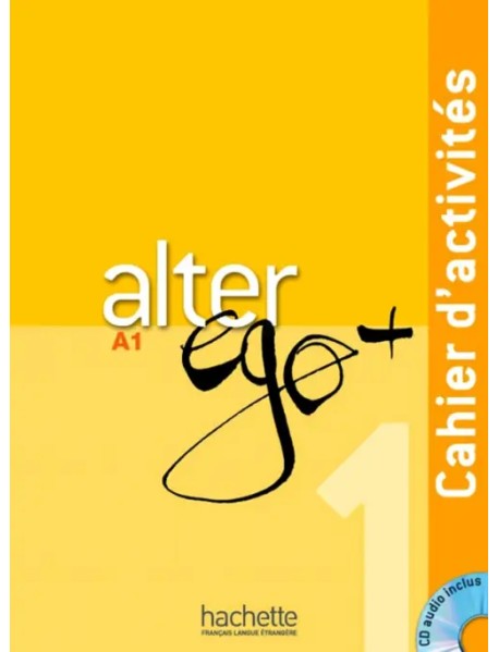 Alter Ego +A 1 Cahier (+ CD) (+ Audio CD)