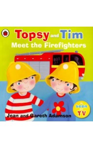 Topsy and Tim Meet the Firefighters
