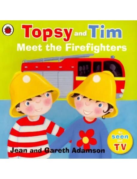 Topsy and Tim Meet the Firefighters