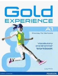 Gold Experience A1. Vocabulary and Grammar Workbook without key Gold Experience A1. Vocabulary and Grammar Workbook without key