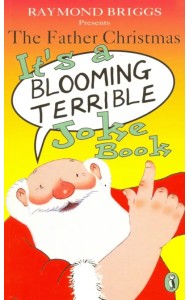 The Father Christmas. It's a Bloomin' Terrible Joke Book