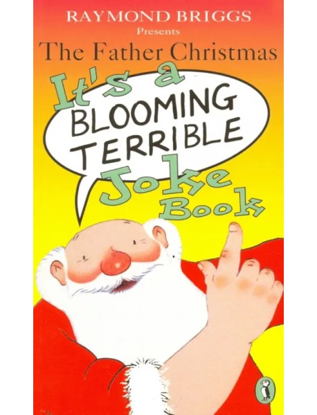 The Father Christmas. It's a Bloomin' Terrible Joke Book