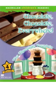 Chocolate, Chocolate, Everywhere! The Chocolate Fountain. Level 4