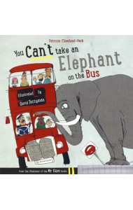 You Can't Take an Elephant On the Bus