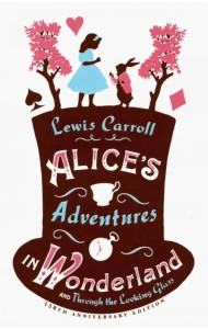 Alice's Adventures in Wonderland, and Through the Looking Glass