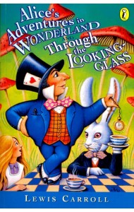 Alice's Adventures in Wonderland and Through The Looking-Glass