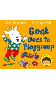 Goat Goes to Playgroup. Board book