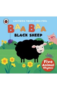 Baa, Baa, Black Sheep: Ladybird Touch and Feel Rhymes. Board book