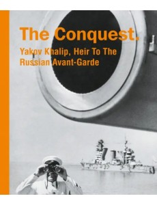 The Conquest. Yakov Khalip, Heir To The Russian Avant-Garde