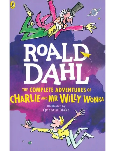 The Complete Adventures of Charlie and Mr Willy Wonka