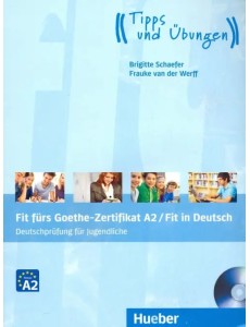 Fit fürs Goethe-Zertifikat A2. Fit in Deutsch. Deutschprüfung für Jugendliche. Lehrbuch mit Audio-CD (+ Audio CD) Fit fürs Goethe-Zertifikat A2. Fit in Deutsch. Deutschprüfung für Jugendliche. Lehrbuch mit Audio-CD (+ Audio CD)
