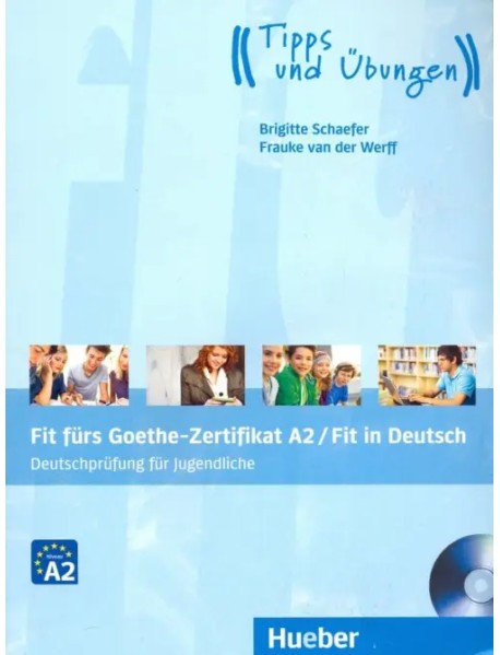 Fit fürs Goethe-Zertifikat A2 / Fit in Deutsch. Deutschprüfung für Jugendliche. Lehrbuch mit Audio-CD (+ Audio CD)