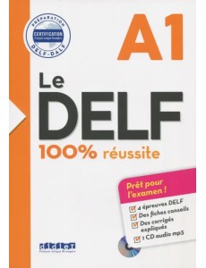 Le DELF. 100% reussite. A1 +CD (+ Audio CD) Le DELF. 100% reussite. A1 +CD (+ Audio CD)