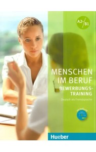 Menschen im Beruf. Bewerbungsstraining. A2+/B1 + CD (+ Audio CD)