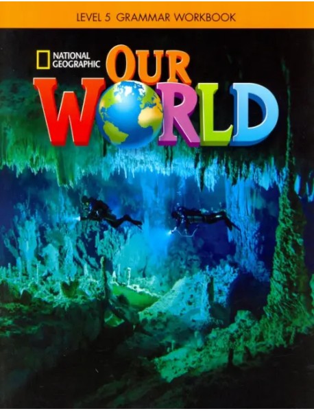 Our World 5: Grammar Workbook