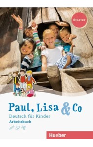 Paul, Lisa & Co. Deutsch für Kinder. Starter. Arbeitsbuch