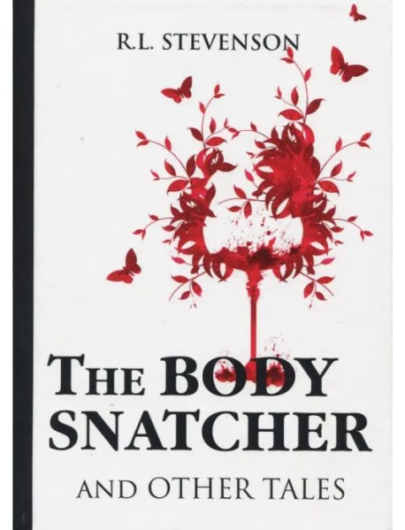 The Body Snatcher and Other Tales