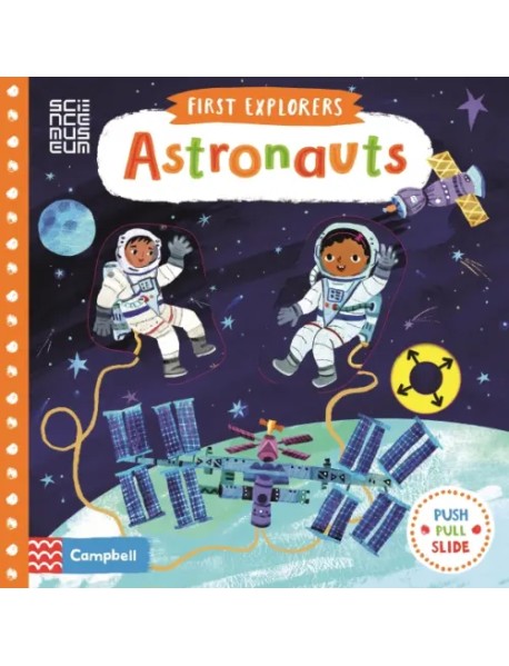 First Explorers: Astronauts. Board book