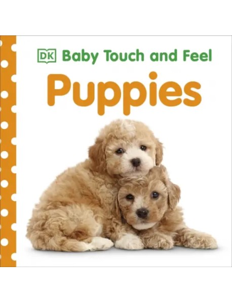 Baby Touch and Feel Puppies. Board book