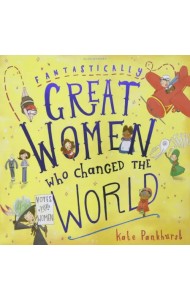 Fantastically Great Women Who Changed the World