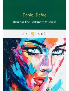 Roxana. The Fortunate Mistress