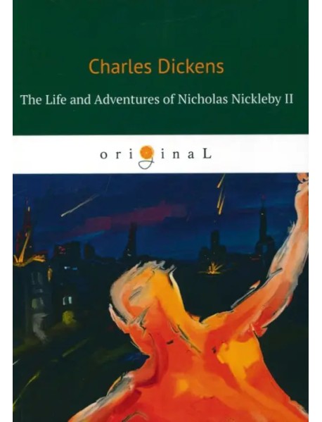 The Life and Adventures of Nicholas Nickleby II