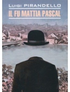 Il Fu Mattia Pascal Il Fu Mattia Pascal
