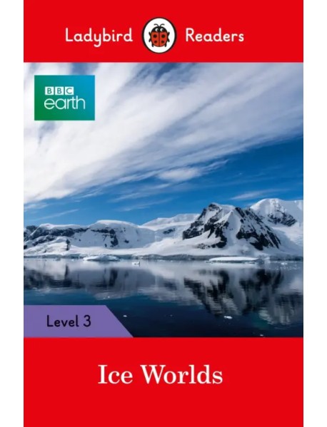 BBC Earth. Ice Worlds