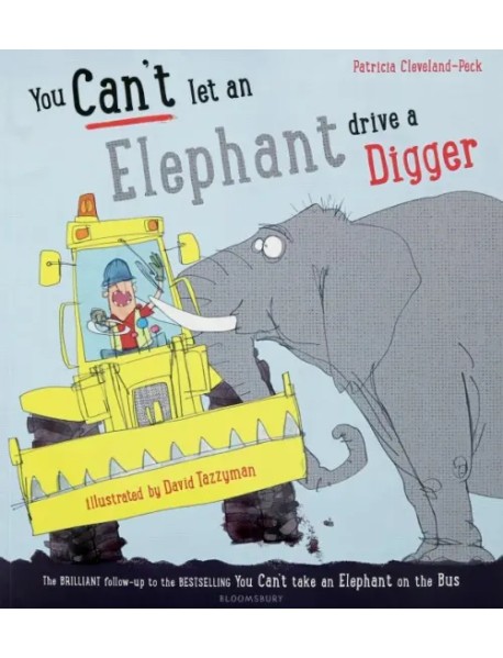 You Can't Let an Elephant Drive a Digger