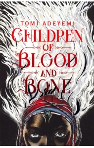 Children of Blood and Bone (Legacy of Orisha)