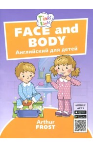 Лицо и тело / Face and body. Пособие для детей 3-5 лет. QR-код для аудио