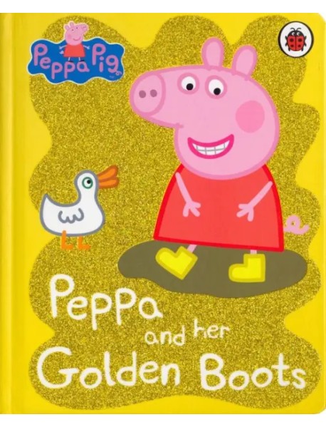 Peppa Pig: Peppa and her Golden Boots. Board book