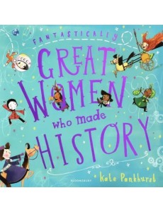 Fantastically Great Women Who Made History Fantastically Great Women Who Made History