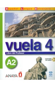 Vuela 4. Libro del Profesor A2 +CD (+ CD-ROM)