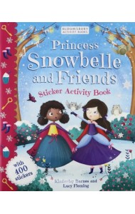 Princess Snowbelle and Friends: Sticker Act.Book