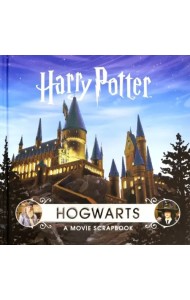 Harry Potter. Hogwarts. A Movie Scrapbook