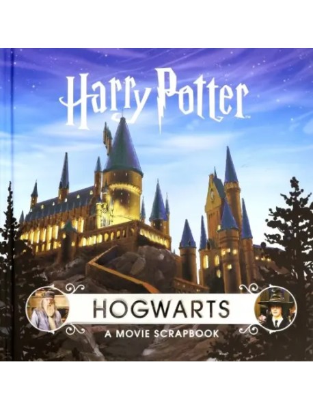 Harry Potter. Hogwarts. A Movie Scrapbook