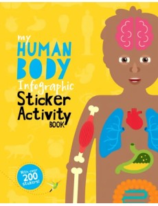 My Human Body Infographic. Sticker Activity Book
