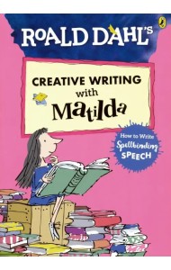 Creative Writing with Matilda. How to Write Spellbinding Speech
