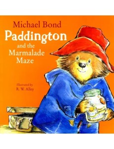 Paddington and the Marmalade Maze Paddington and the Marmalade Maze