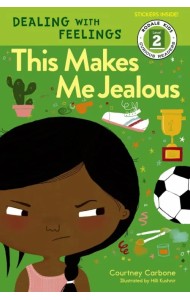 Dealing with Feelings: This Makes Me Jealous