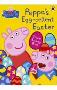 Peppa Pig. Peppa's Egg-cellent Easter. Sticker Activity Book