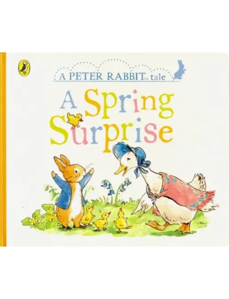 A Peter Rabbit Tale. A Spring Surprise