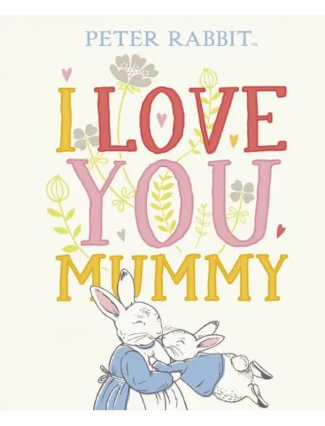 Peter Rabbit: I Love You Mummy