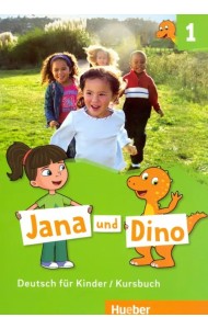 Jana und Dino. Deutsch fur Kinder. Kursbuch 1
