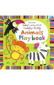 Baby's Very First Touchy-Feely Animals Playbook. Board book