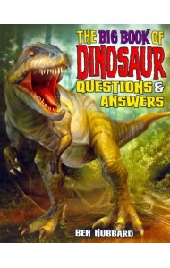 The Big Book of Dinosaurs. Questions & Answers
